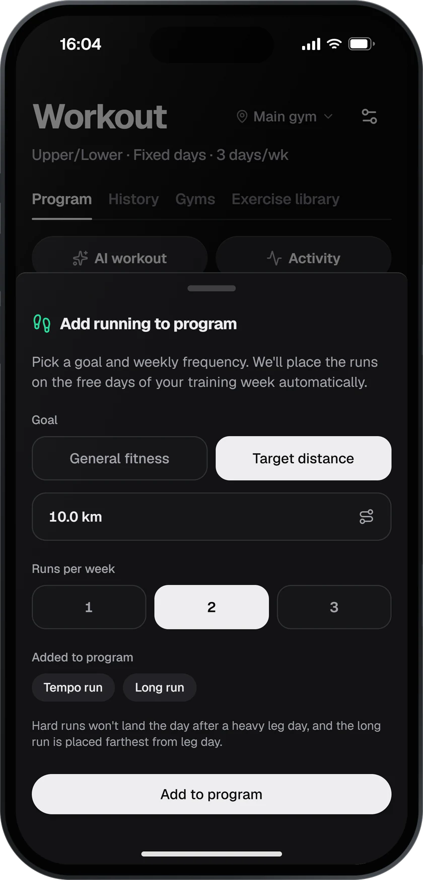 Add running to program: 10 km target distance, two runs a week, a tempo run and a long run.