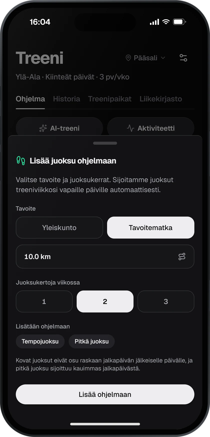 Lisää juoksu ohjelmaan: tavoitematka 10 km, kaksi juoksua viikossa, tempojuoksu ja pitkä juoksu.